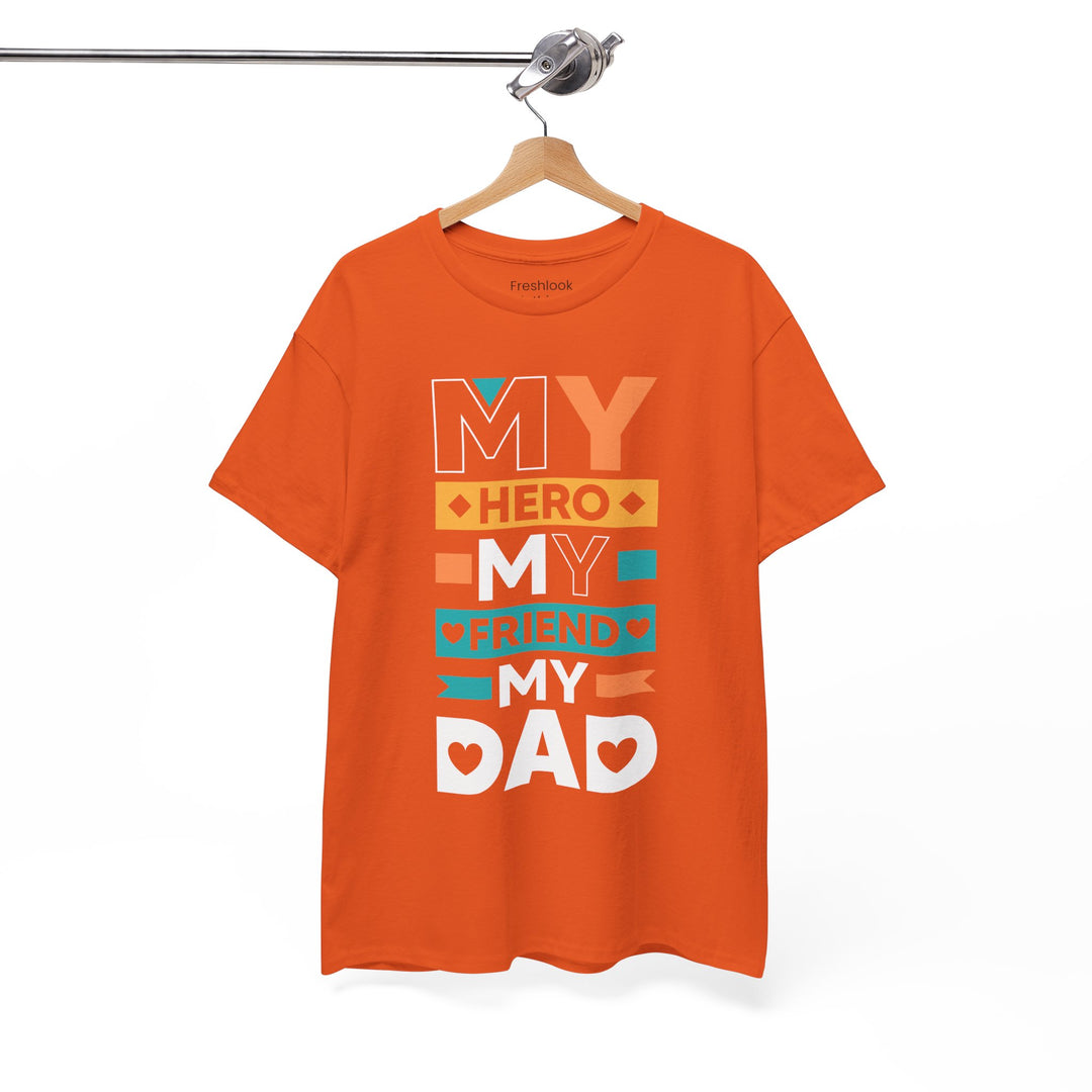 Dad's T-Shirt - My Hero My Friend My Dad design