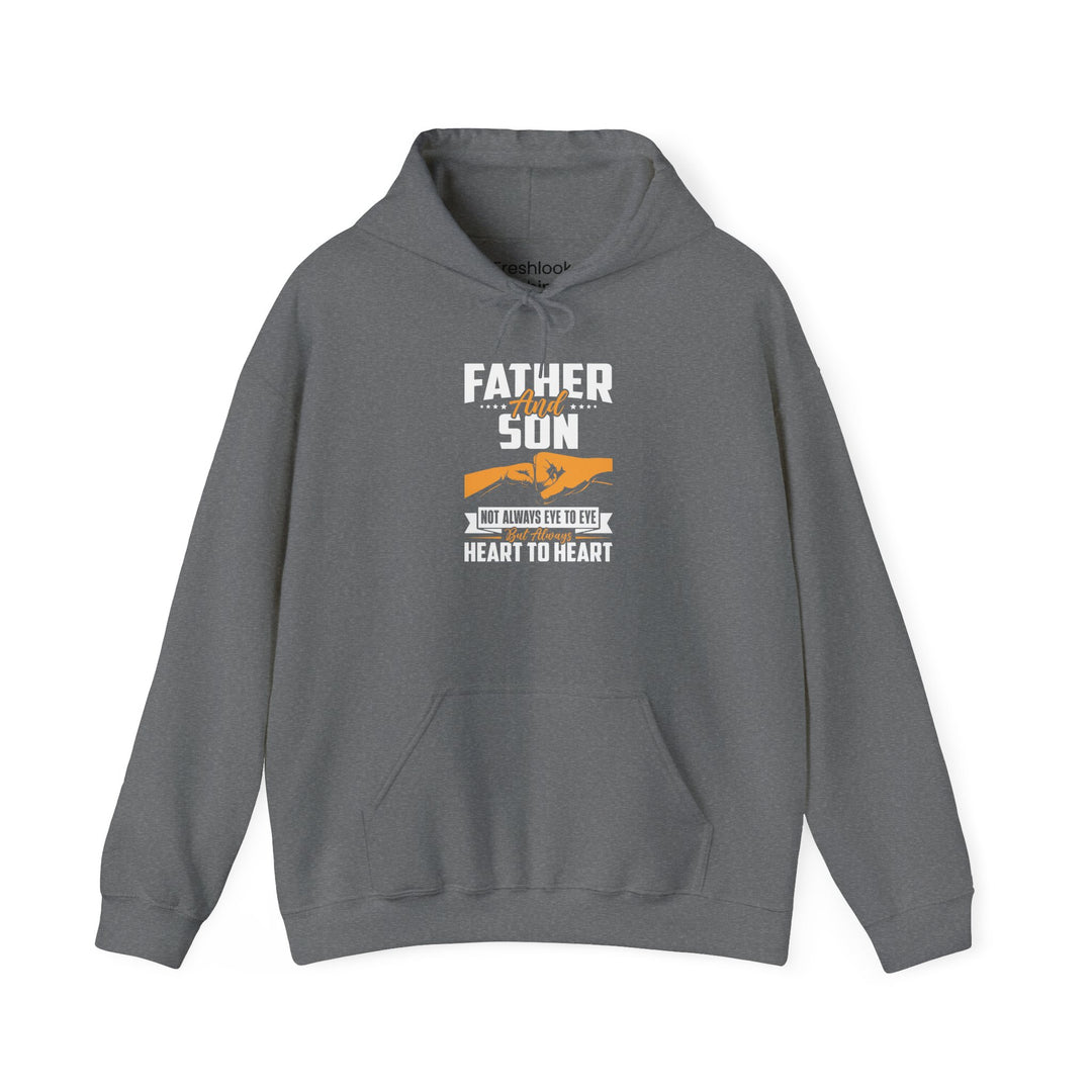 Dad’s Hooded Sweatshirt – Father and Son Not Always Eye to Eye But Always Heart to Heart Design