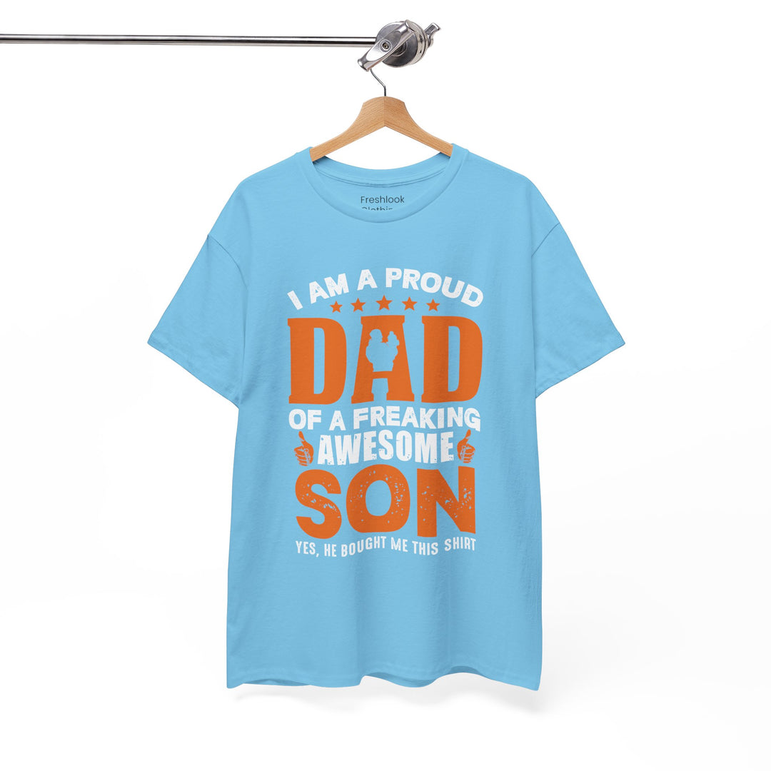 Dad's T-Shirt - I am Proud Dad Of a Freaking Awesome Son Yes, He Bought Me This Shirt Design