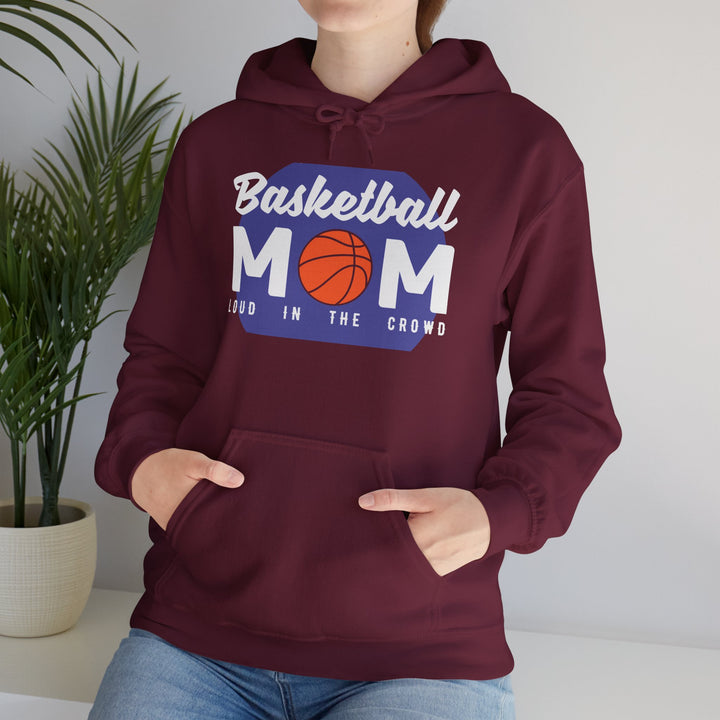 Mom's Unisex Hooded Sweatshirt - Basketball Mom Hoodie - Loud in the Crowd