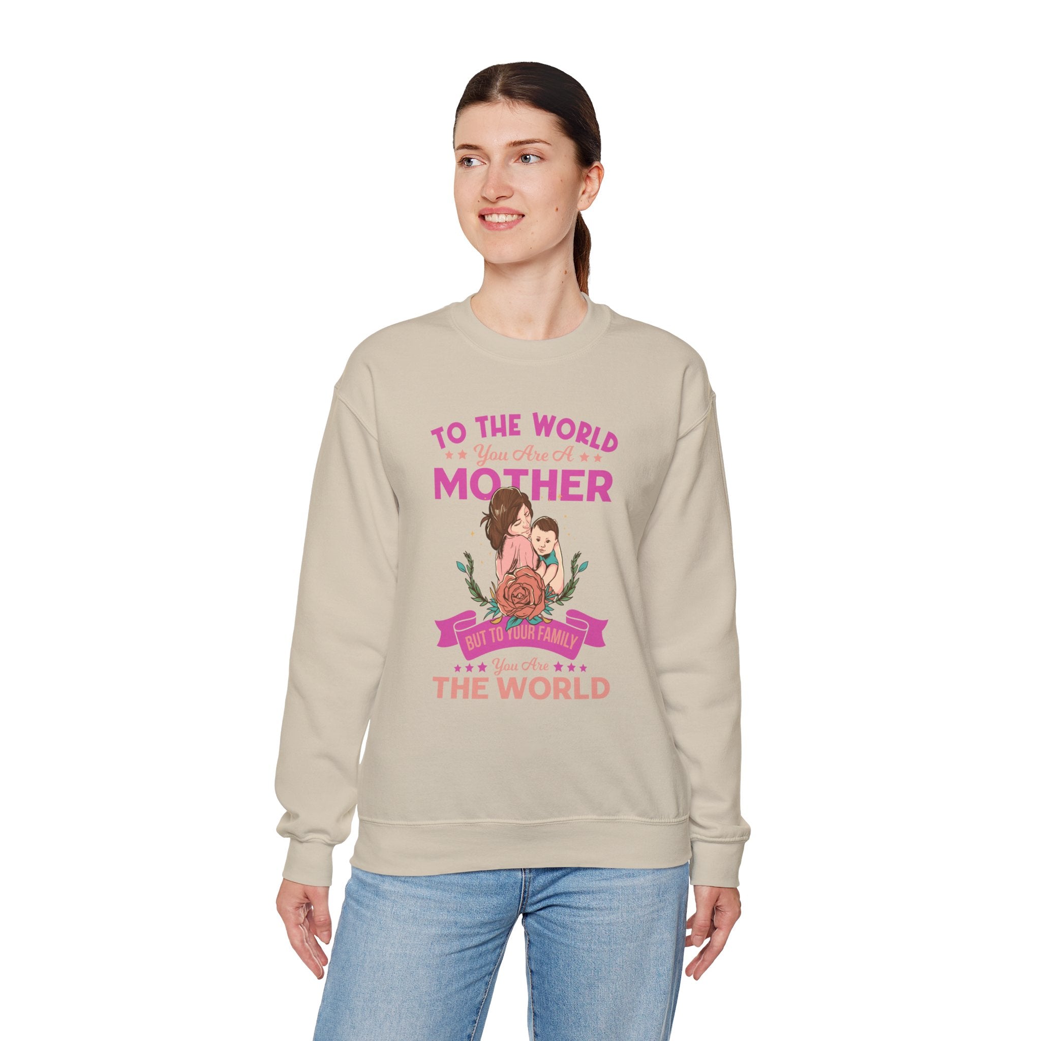 Mom Sweatshirt - To the World You Are a Mother Design