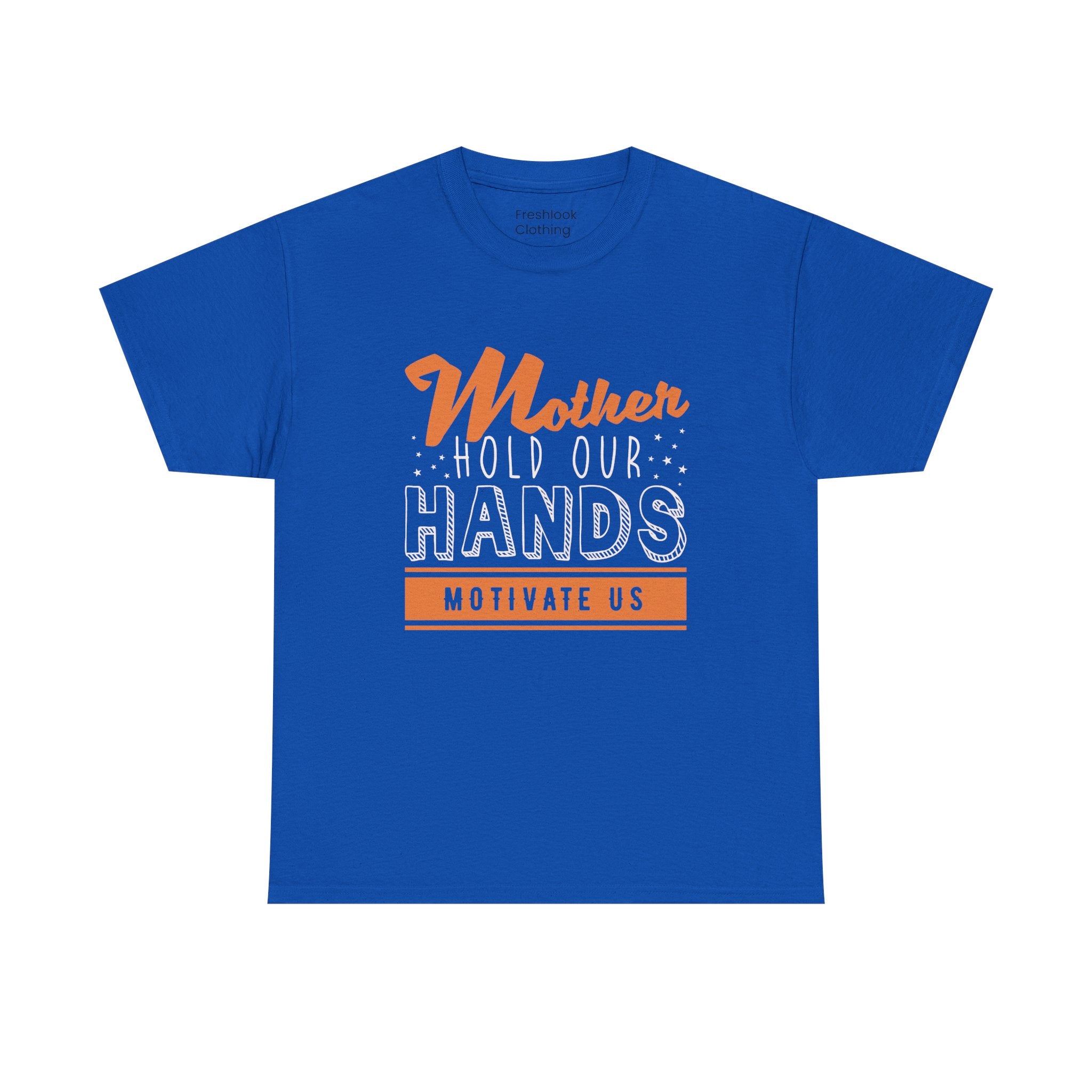 Mom T-Shirt – Mother Hold Our Hands - Motivate Us Design