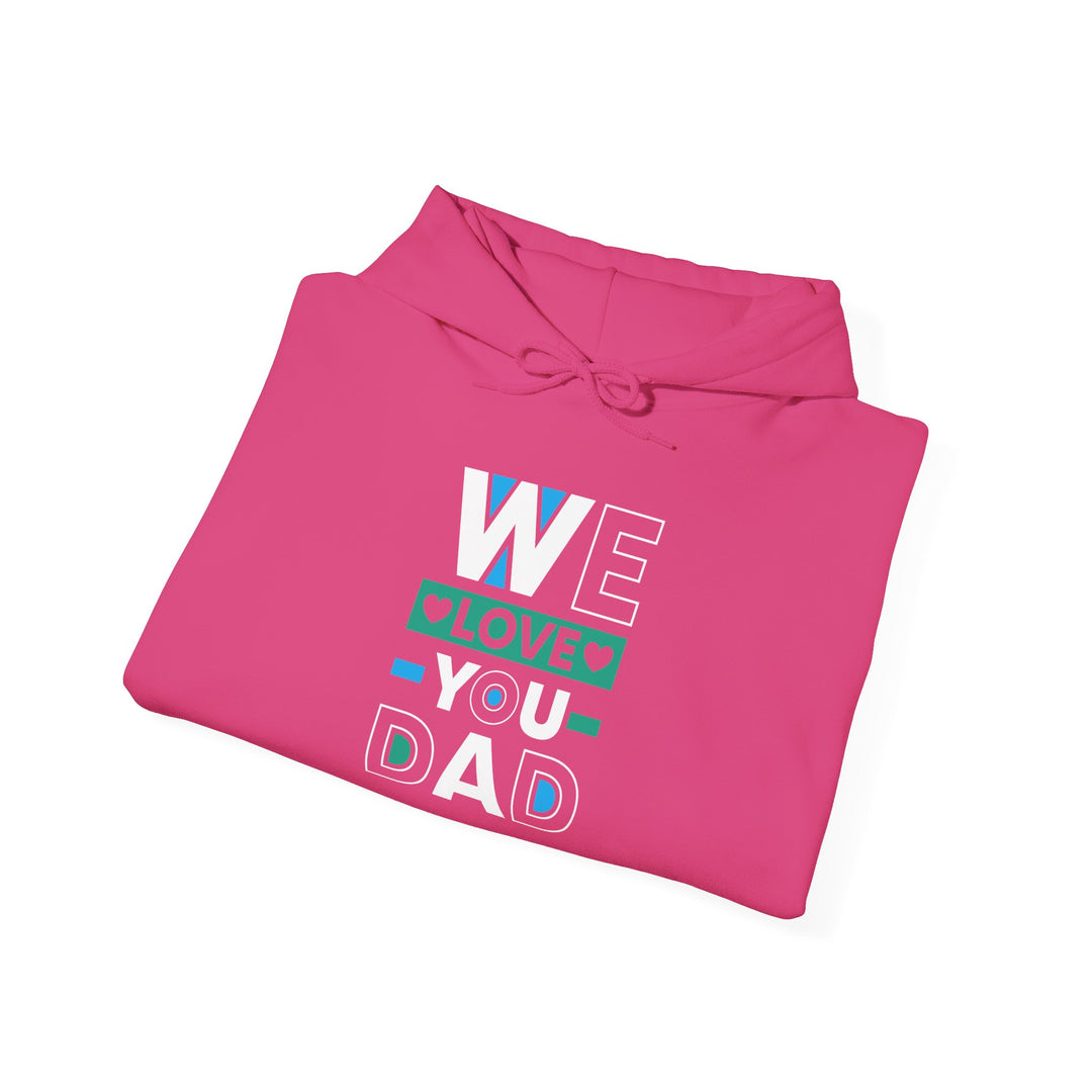 Dad’s Hooded Sweatshirt – We Love You Dad Design