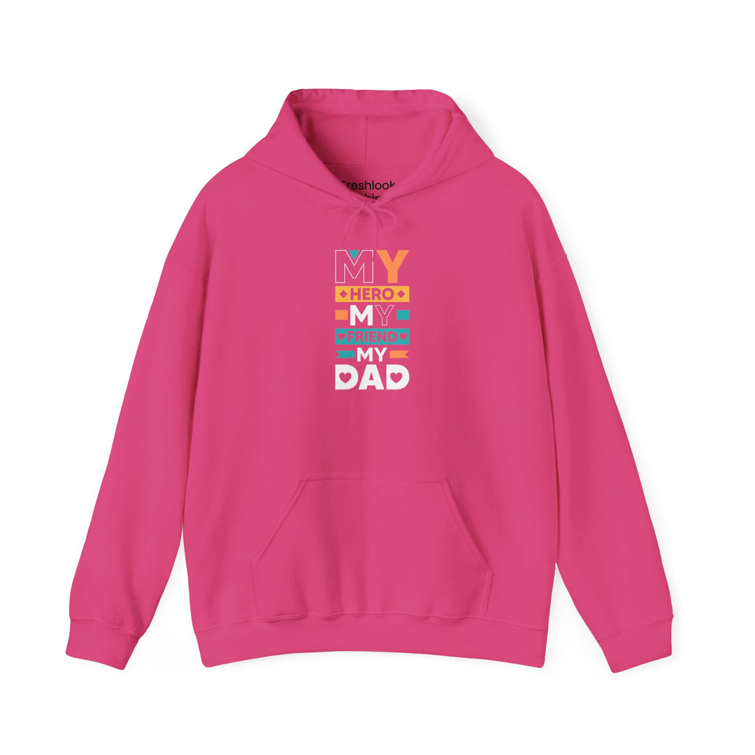 Dad’s Hooded Sweatshirt – My Hero My Friend My Dad Design