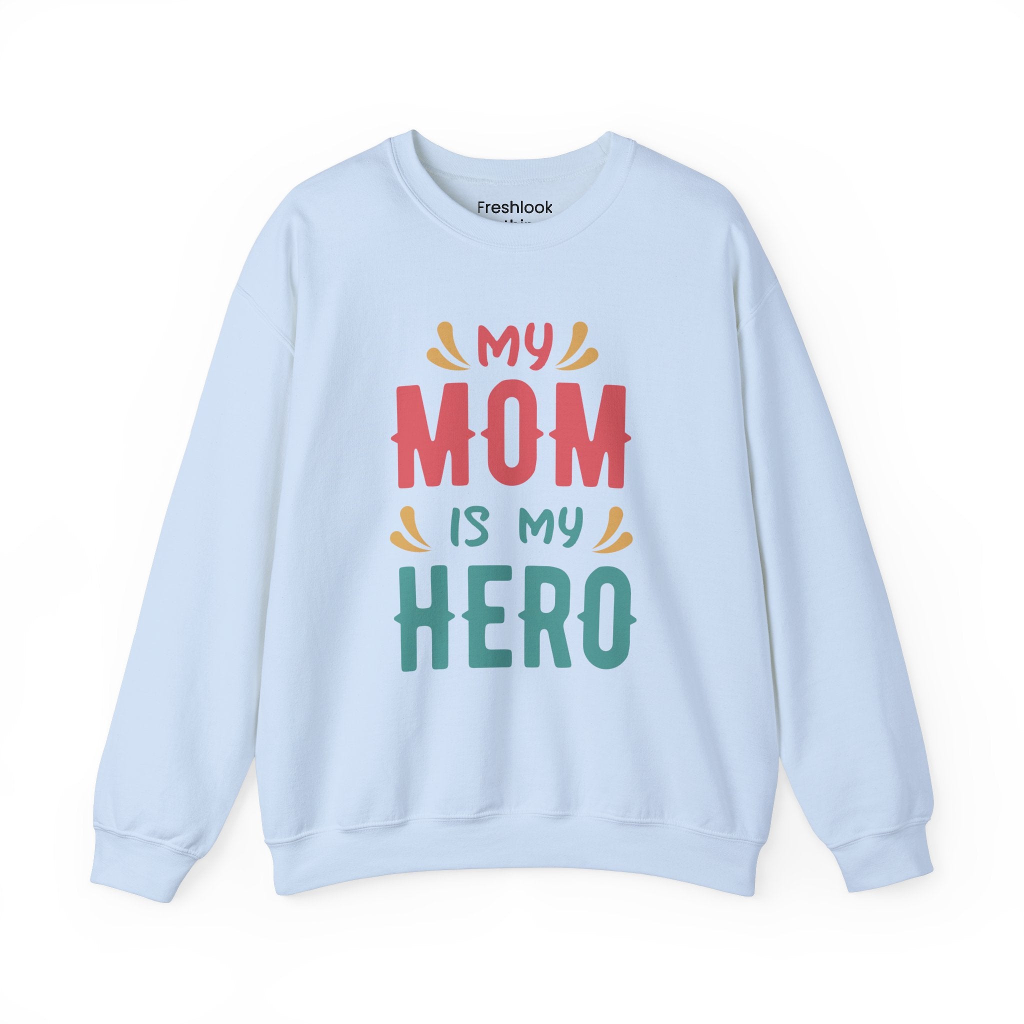 Mom Sweatshirt - My Mom is My Hero Design