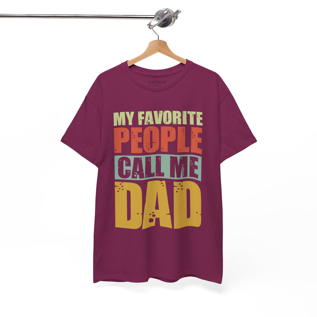 Dad's T-Shirt - My Favorite People Call Me Dad Design