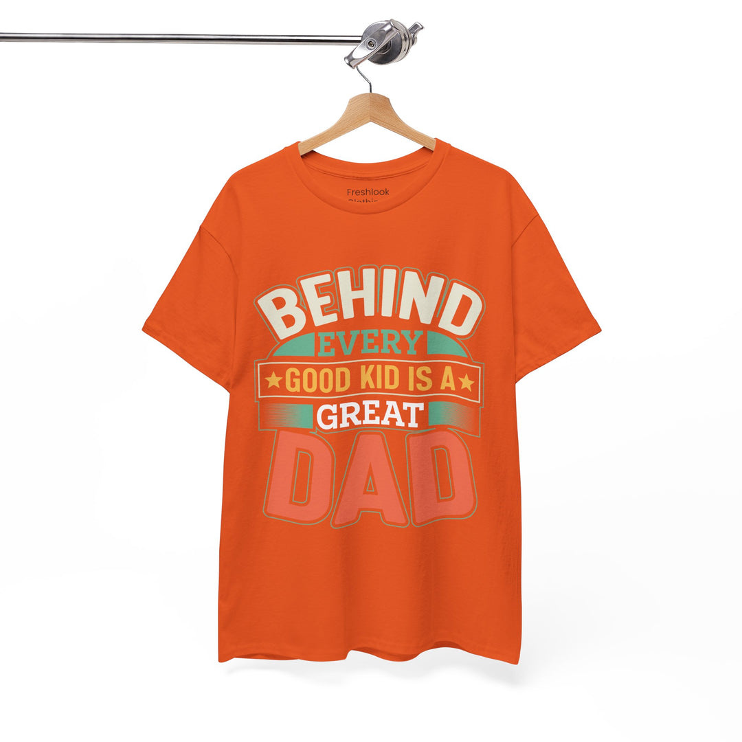 Dad's T-Shirt - Behind Every Good Kid is a Great Dad Design