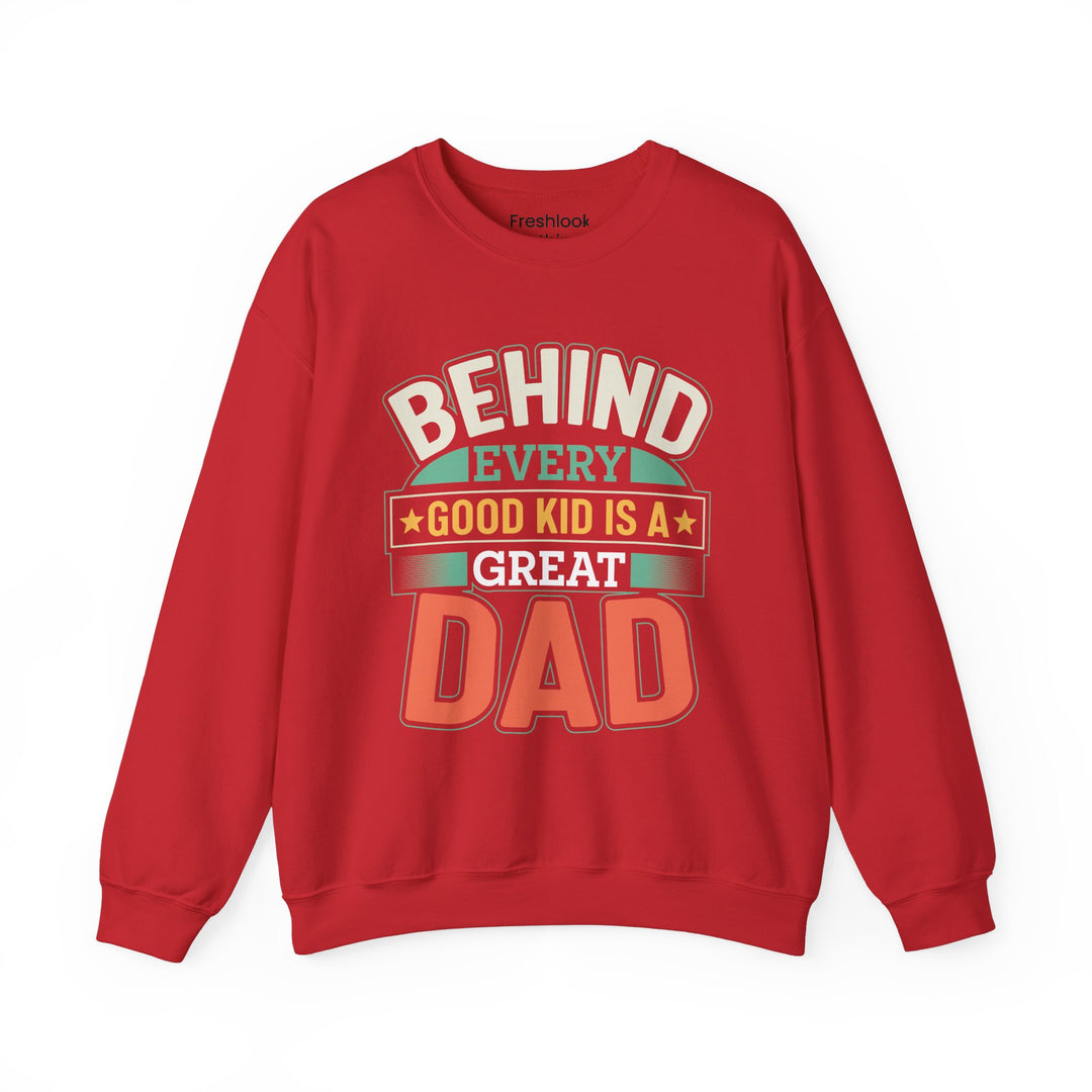 Dad’s Sweatshirt – Behind Every Good Kid is a Great Dad Design