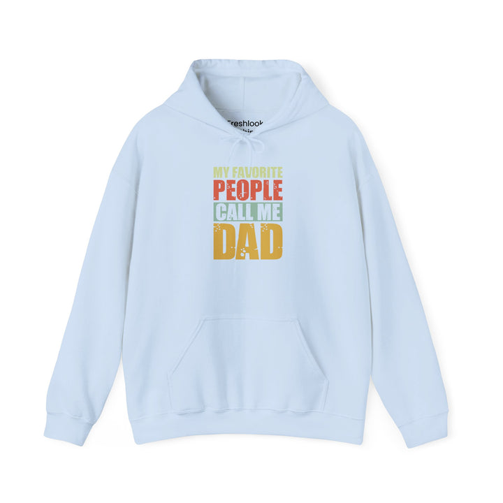 Dad’s Hooded Sweatshirt – My Favorite People Call Me Dad Design