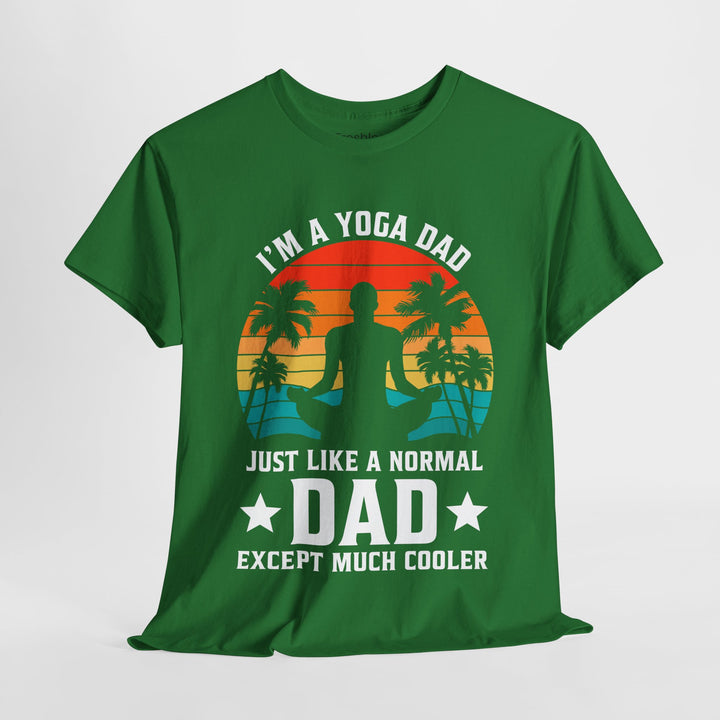 Dad's T-Shirt - I'm a Yoga Dad Just Like a Normal Dad Except Much Cooler Design