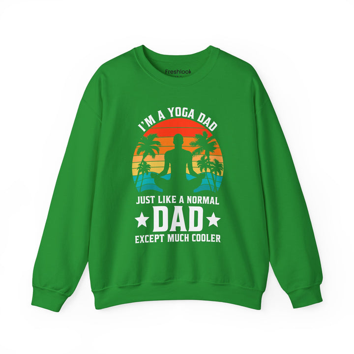 Dad’s Sweatshirt – I'm a Yoga Dad Just Like a Normal Dad Except Much Cooler Design