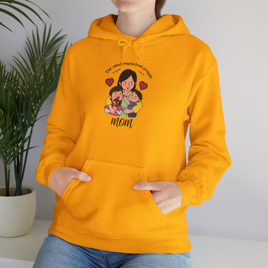 Mom's Unisex Hooded Sweatshirt  - The Most Important People In My Life Call Me Mom Design