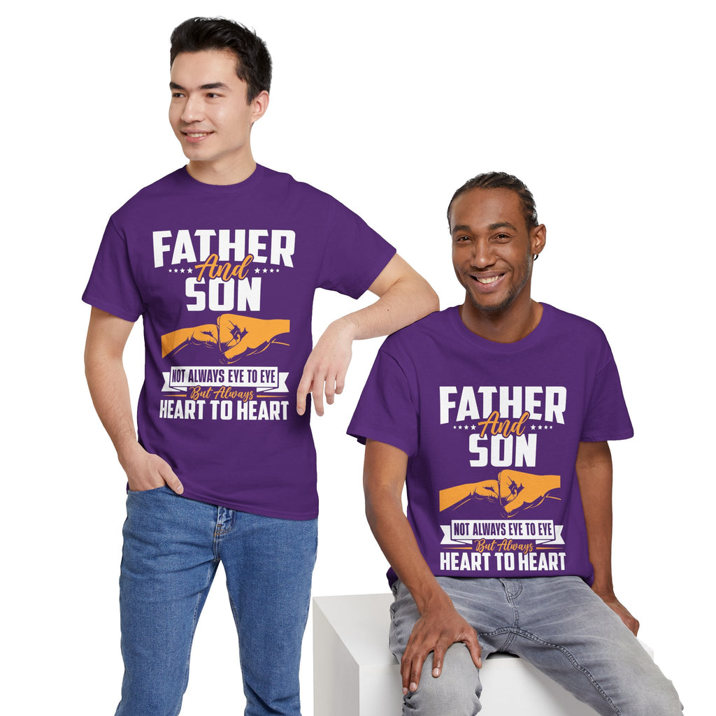 Dad's T-Shirt - Father and Son Not Always Eye to Eye But Always Heart to Heart Design