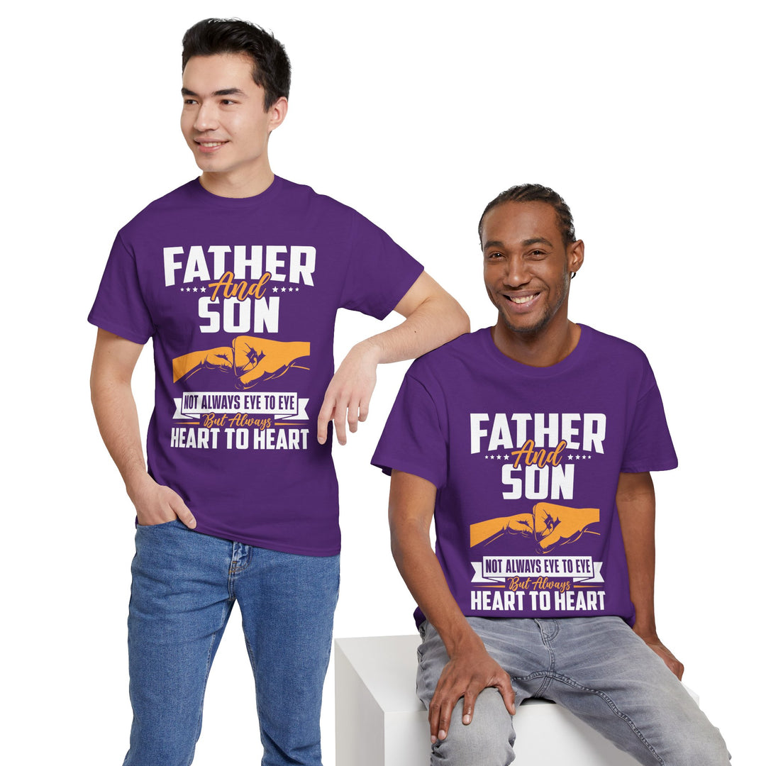 Dad's T-Shirt - Father and Son Not Always Eye to Eye But Always Heart to Heart Design