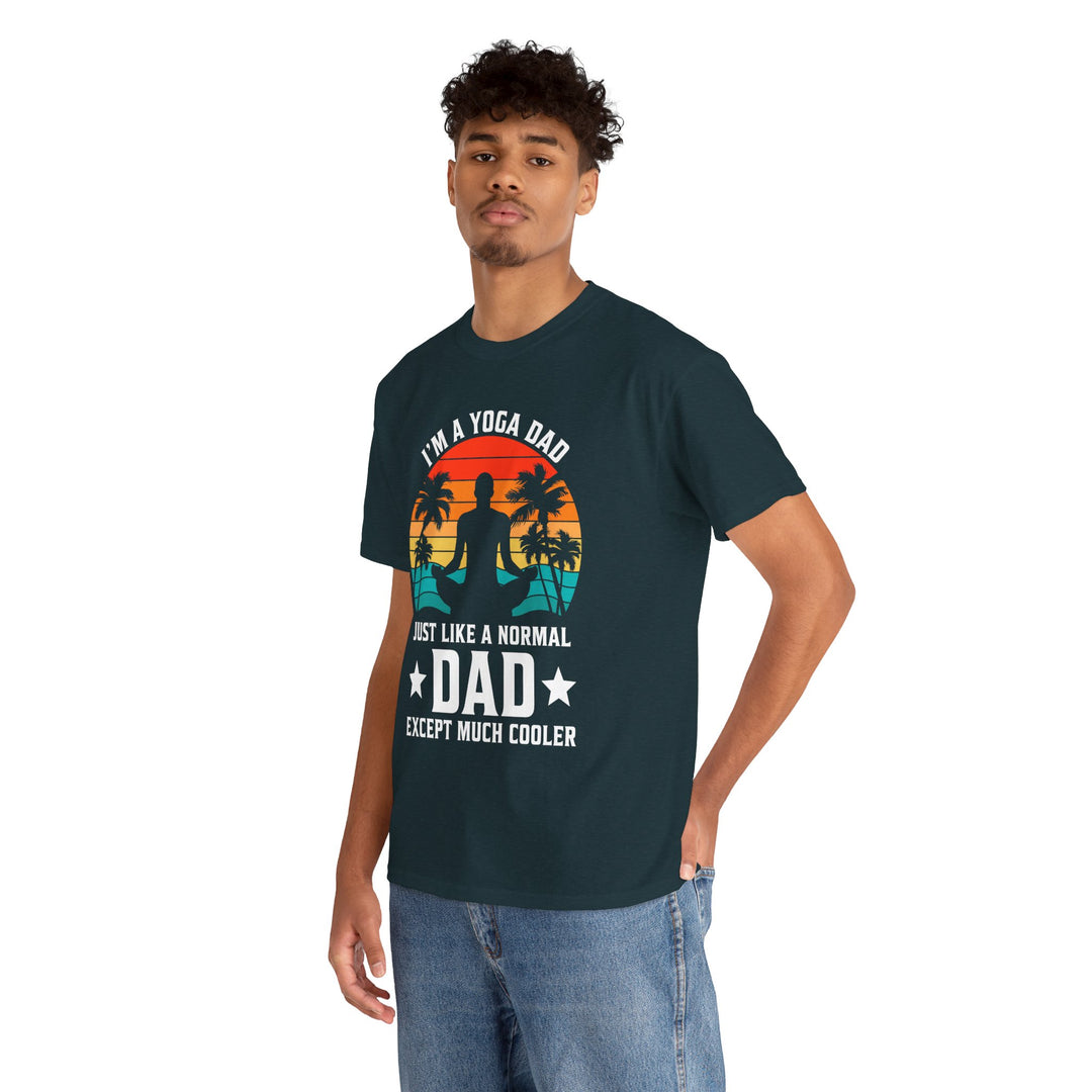 Dad's T-Shirt - I'm a Yoga Dad Just Like a Normal Dad Except Much Cooler Design