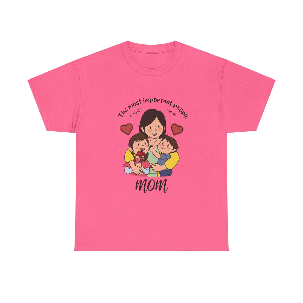 Mom T-Shirt - The Most Important People In My Life Call Me Mom Design