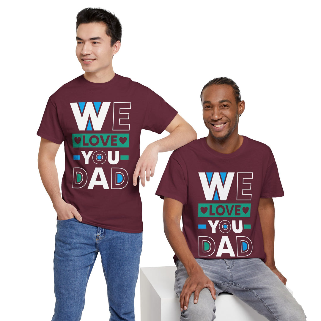 Dad's T-Shirt - We Love You Dad Design