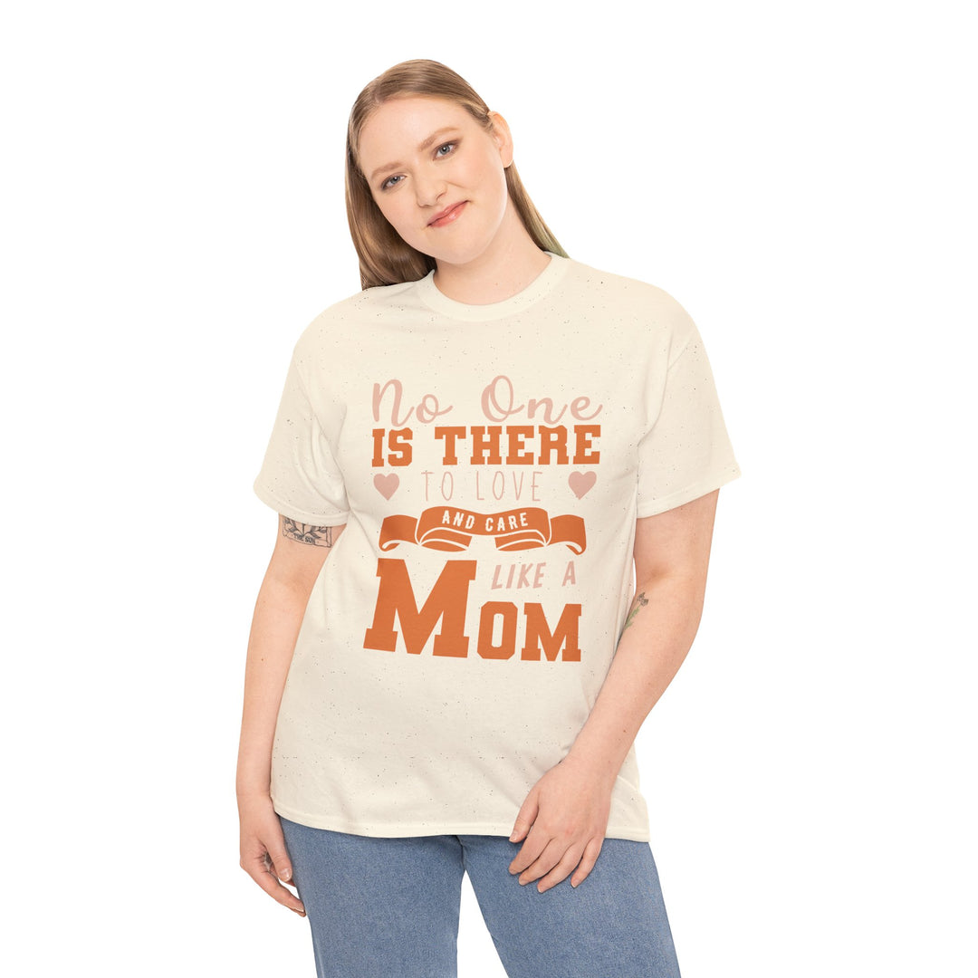 Mom T-Shirt – No One Is There To Love And Care Like A Mom Design