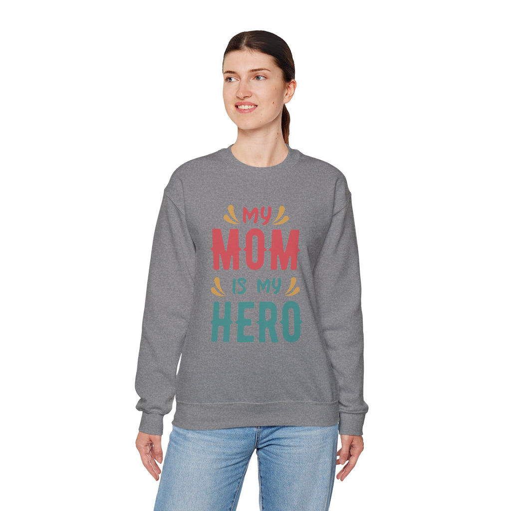 Mom Sweatshirt - My Mom is My Hero Design