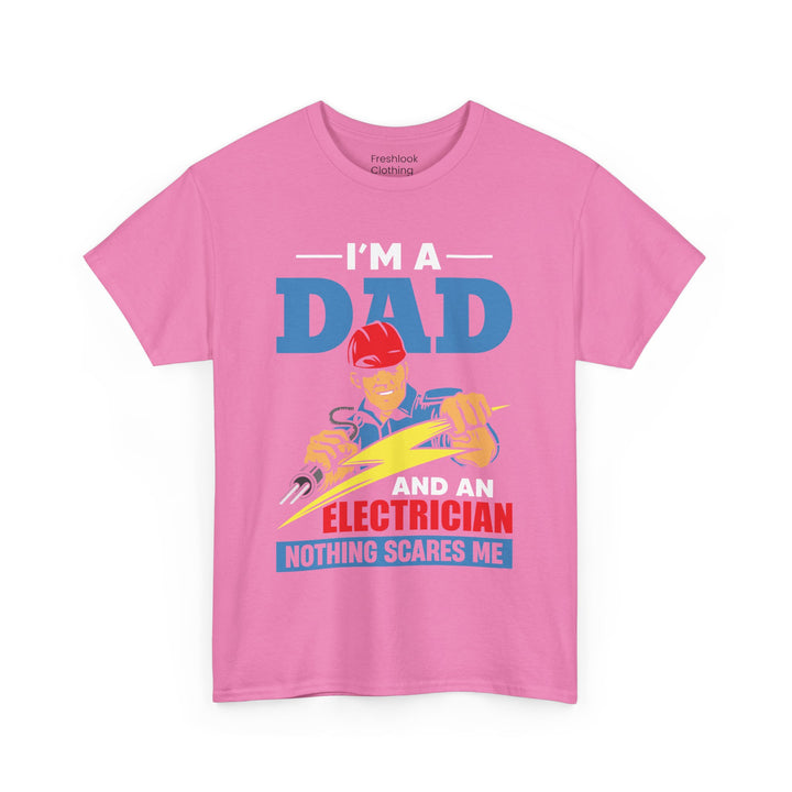 Dad's T-Shirt - I am Dad And Electrician Nothing Scares Me Design