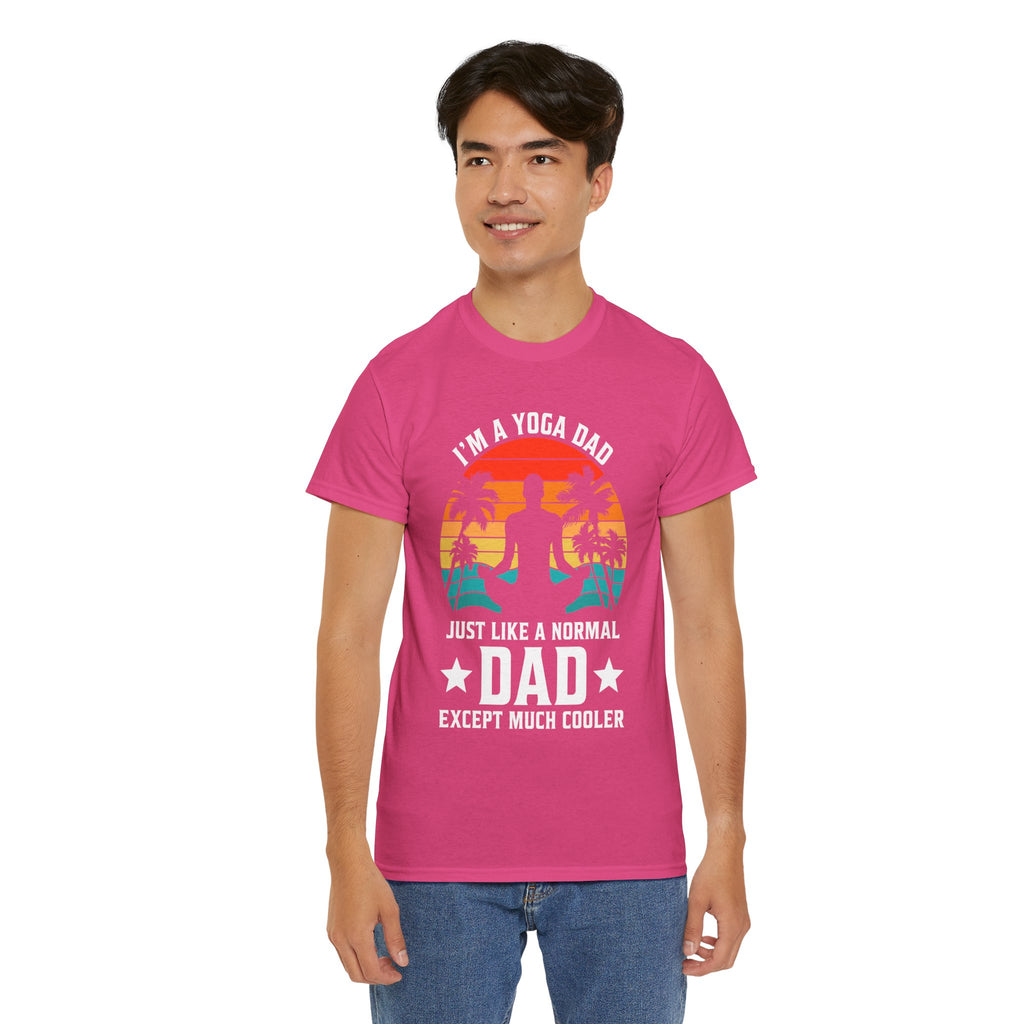Dad's T-Shirt - I'm a Yoga Dad Just Like a Normal Dad Except Much Cooler Design