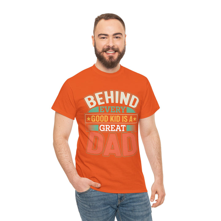 Dad's T-Shirt - Behind Every Good Kid is a Great Dad Design