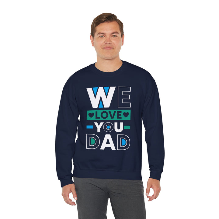 Dad’s Sweatshirt – We Love You Dad Design