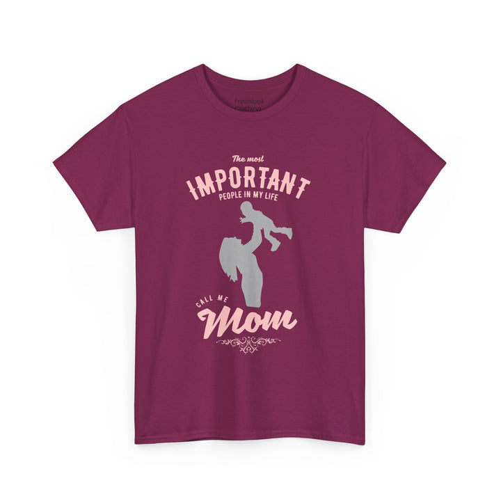 Mom T-Shirt - The Most Important People in My Life Call Me Mom Design