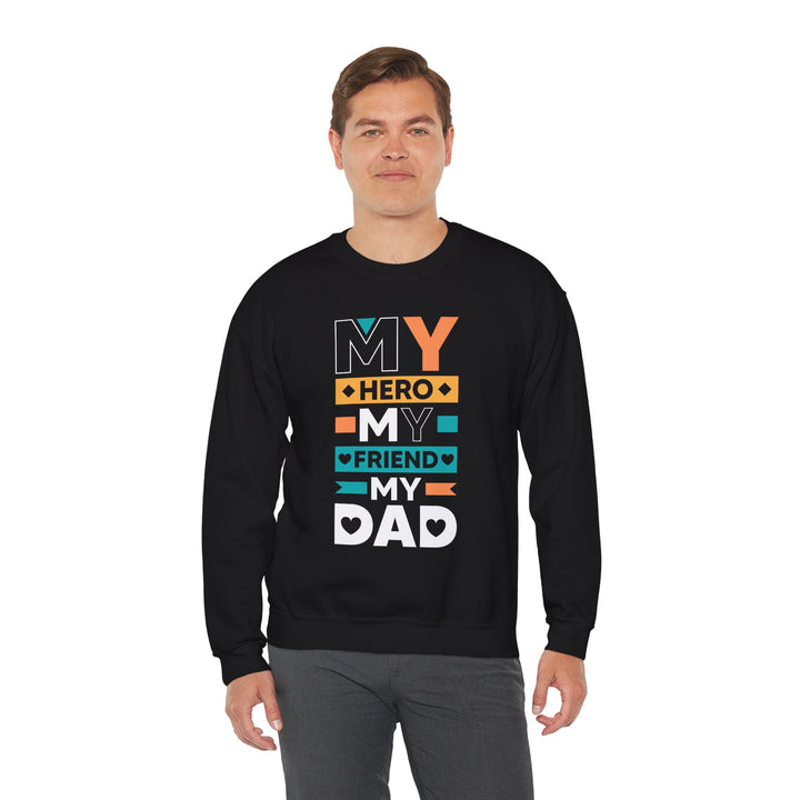 Dad’s Sweatshirt – My Hero My Friend My Dad Design