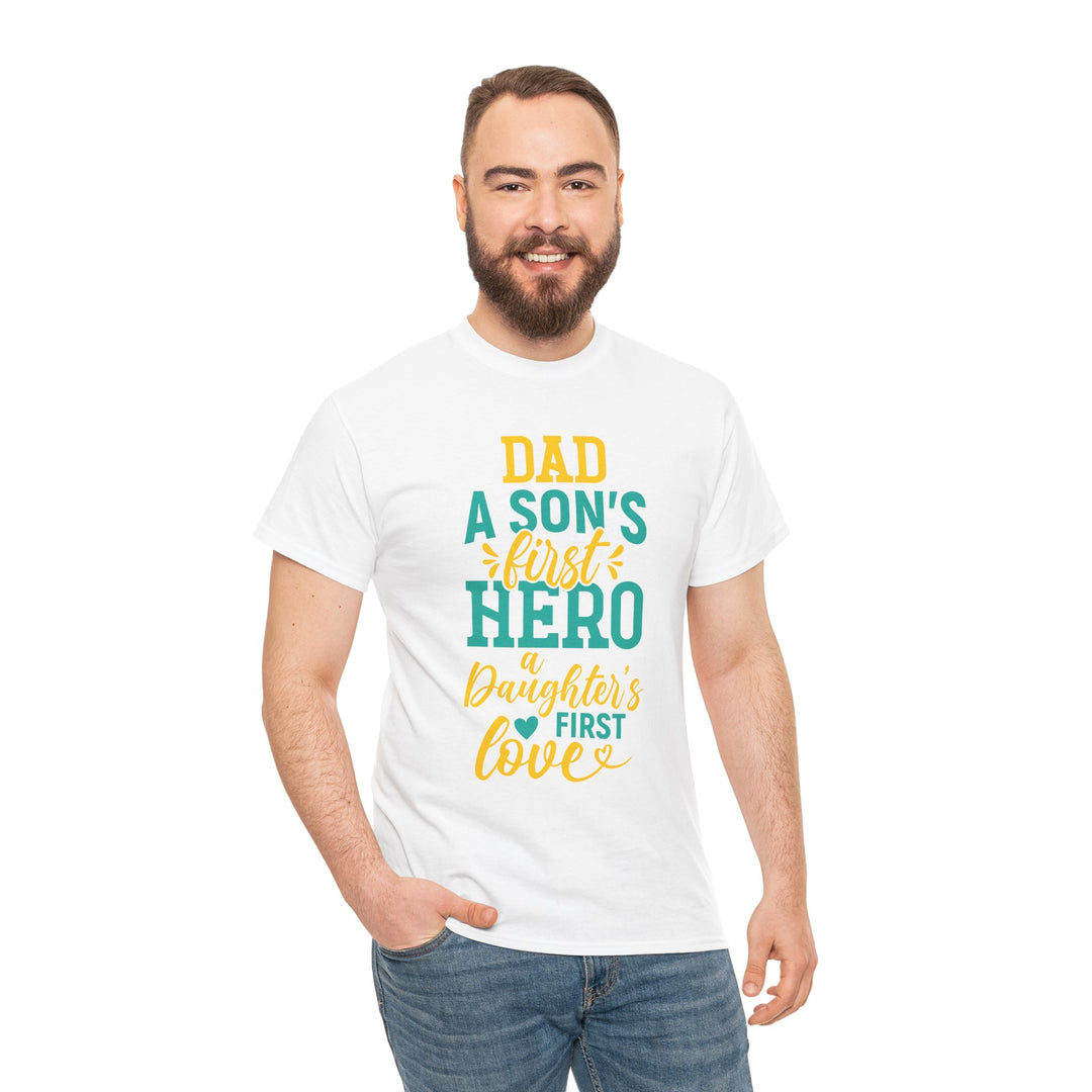 Dad's T-Shirt - Dad A Son's First Hero A Daughter's Love Design