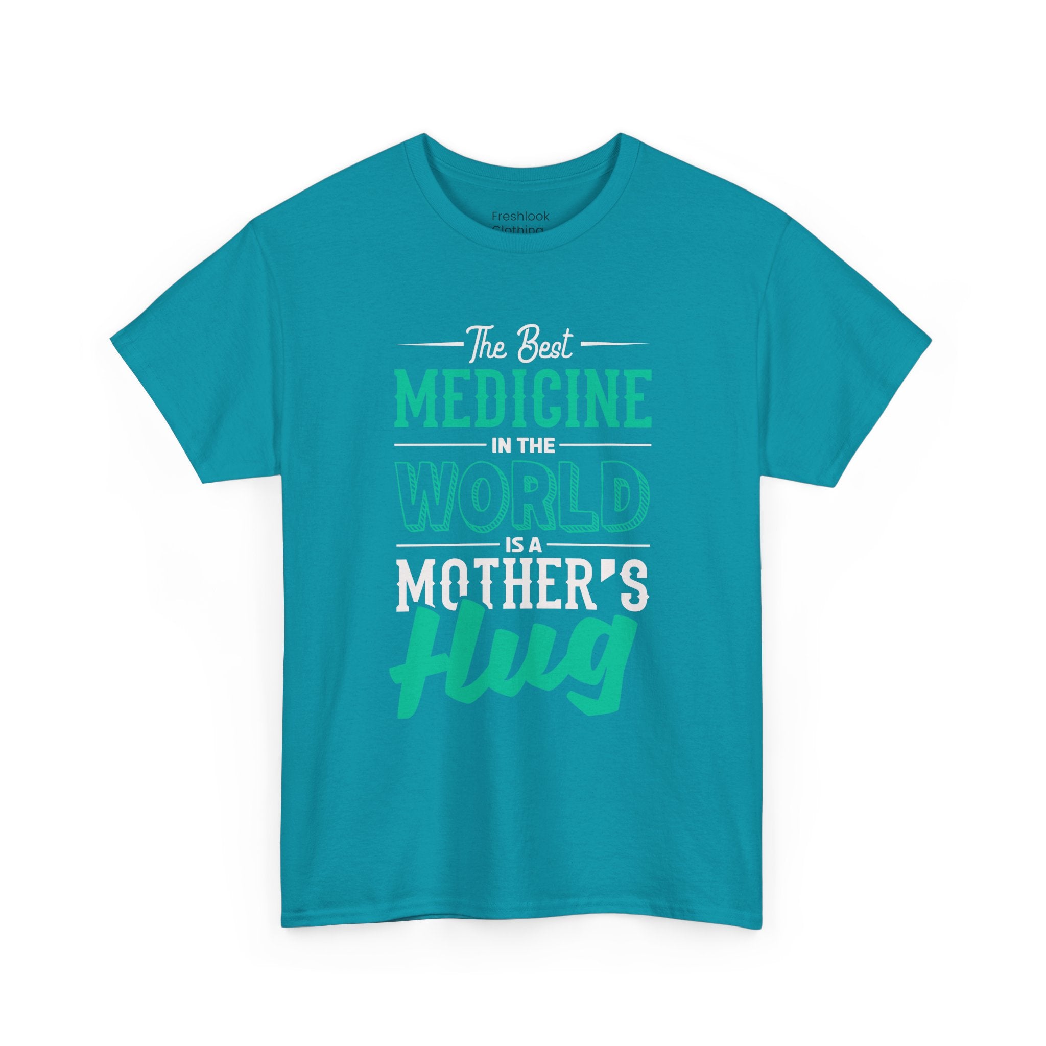 Mom T-Shirt - The Best Medicine In The World Is A Mother's Hug Design
