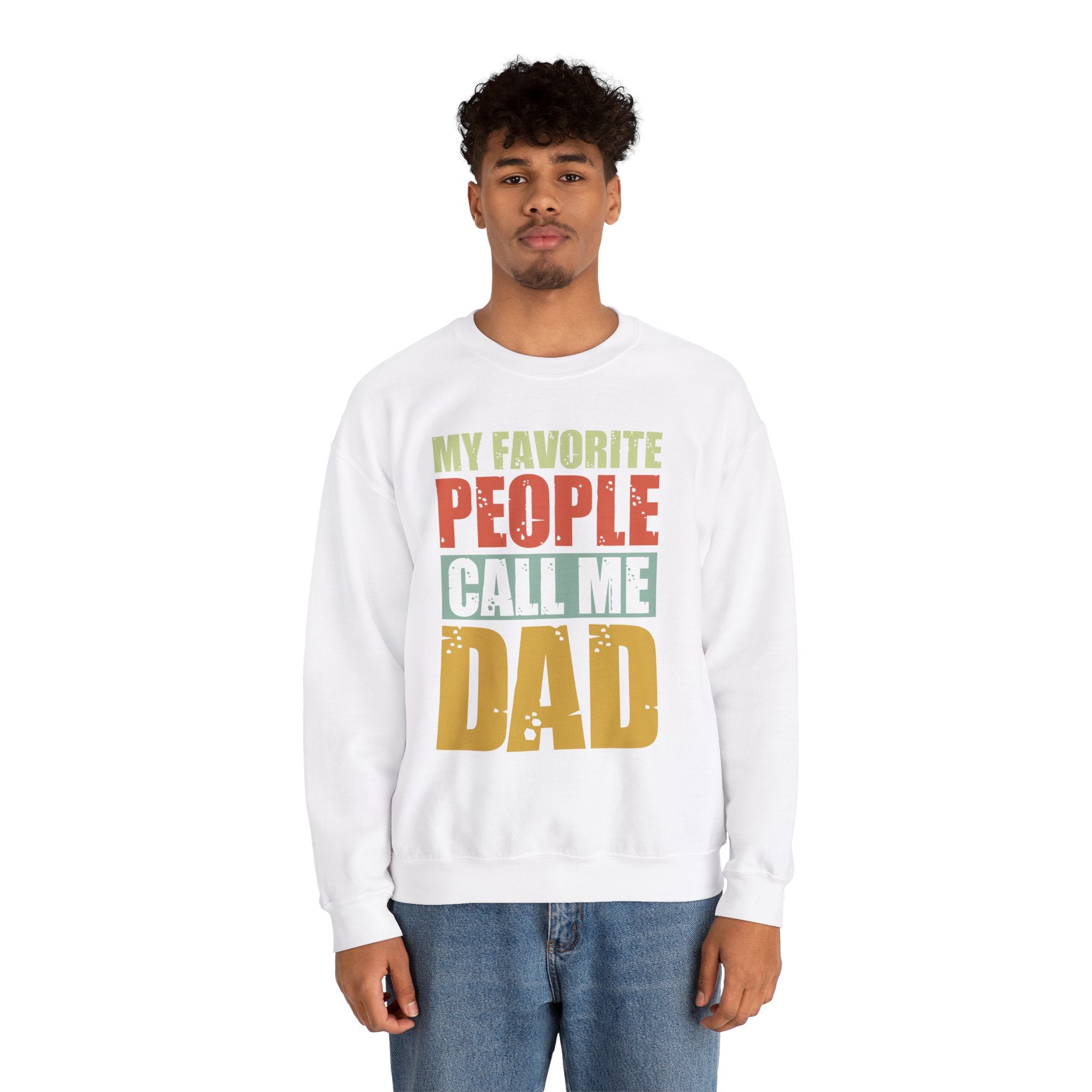 Dad’s Sweatshirt – My Favorite People Call Me Dad Design