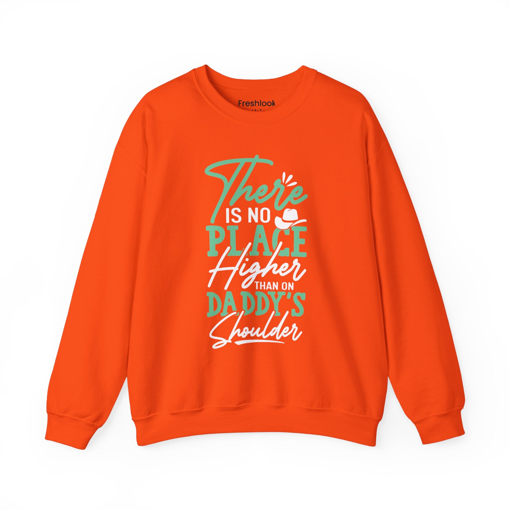 Dad’s Sweatshirt – There's No Place Higher Than on Daddy's Shoulder Design
