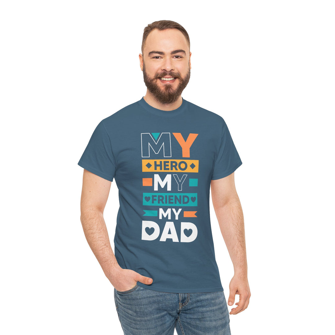 Dad's T-Shirt - My Hero My Friend My Dad design