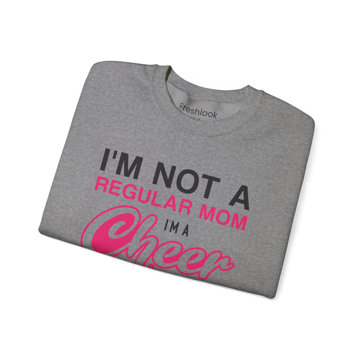 Mom's Sweatshirt - I'm Not a Regular Mom I'm Cheer Mom Design