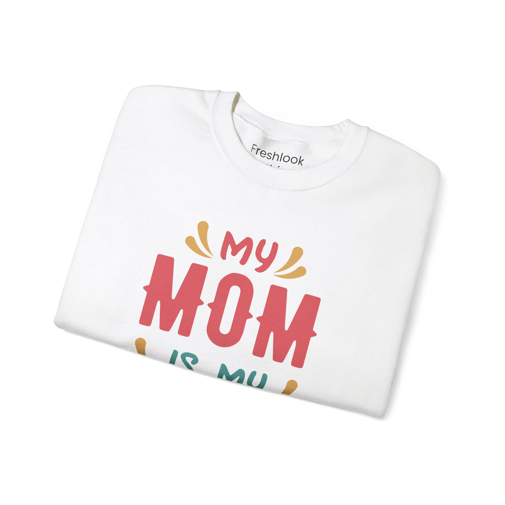 Mom Sweatshirt - My Mom is My Hero Design