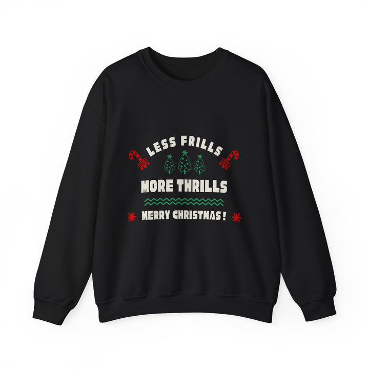 Less Frills More Thrills Christmas Sweatshirt