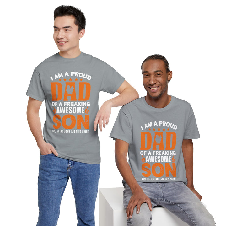 Dad's T-Shirt - I am Proud Dad Of a Freaking Awesome Son Yes, He Bought Me This Shirt Design