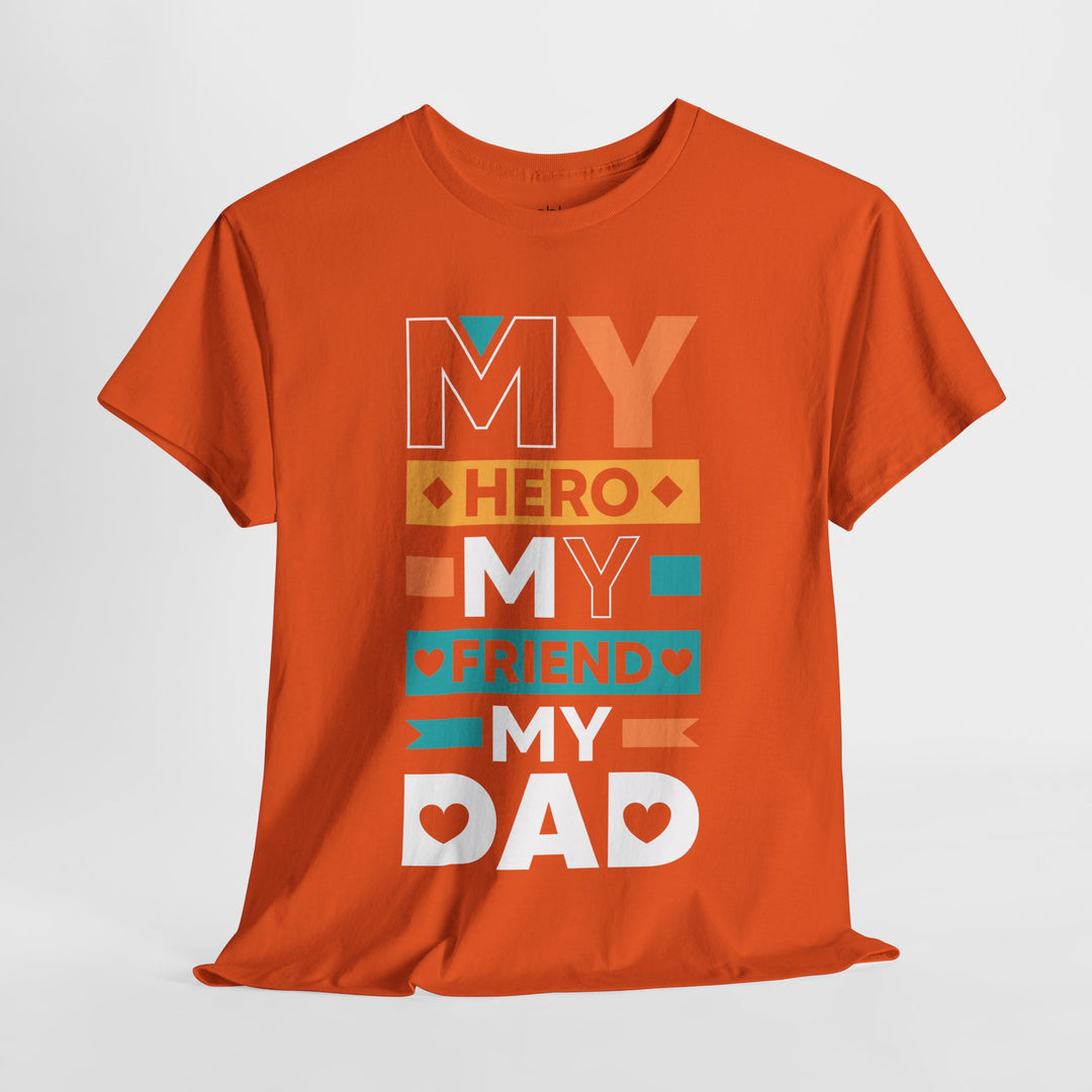 Dad's T-Shirt - My Hero My Friend My Dad design