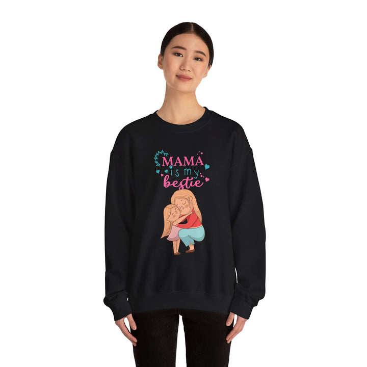 Mom's Sweatshirt - Mama Is My Bestie Design