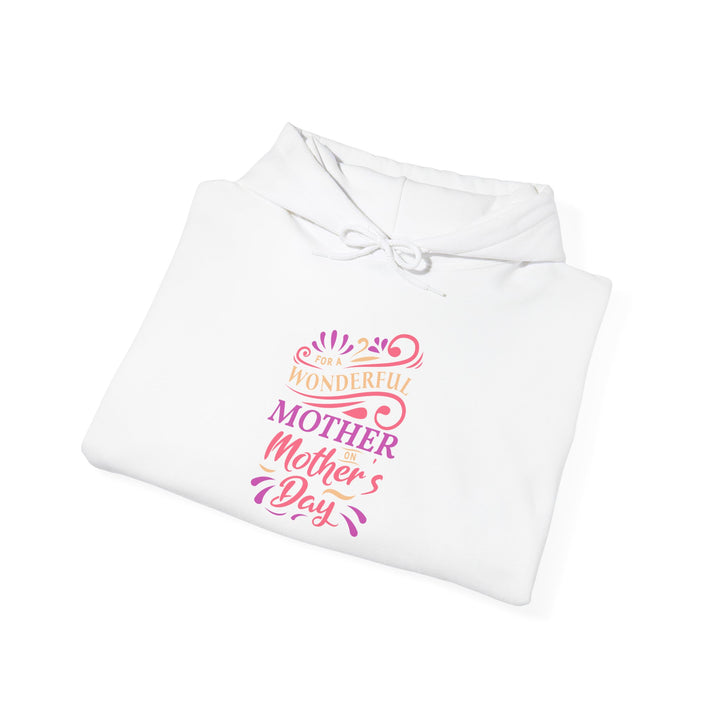 Mom's Hooded Sweatshirt – Wonderful Mother | Mother's Day Gift Design