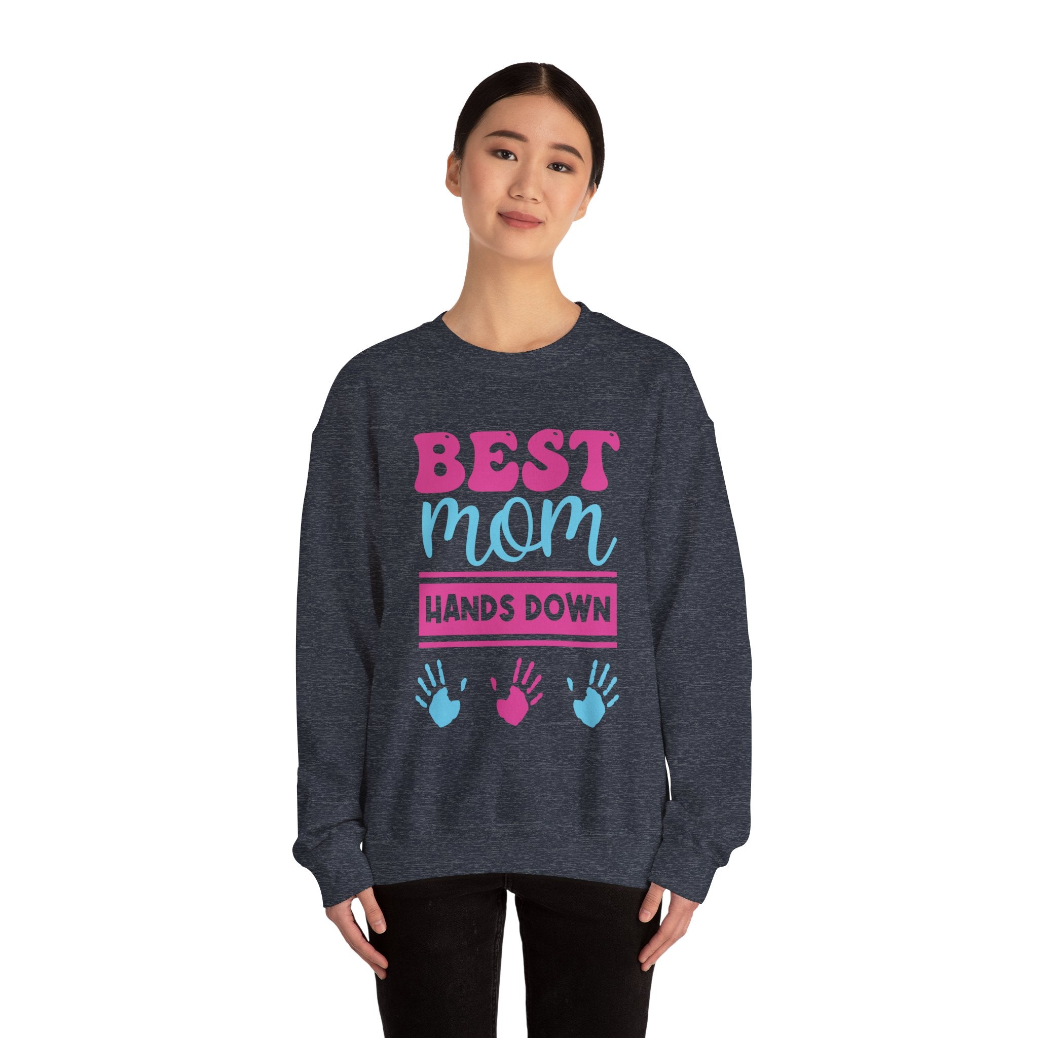 Mom Sweatshirt - Best Mom Hands Down Design