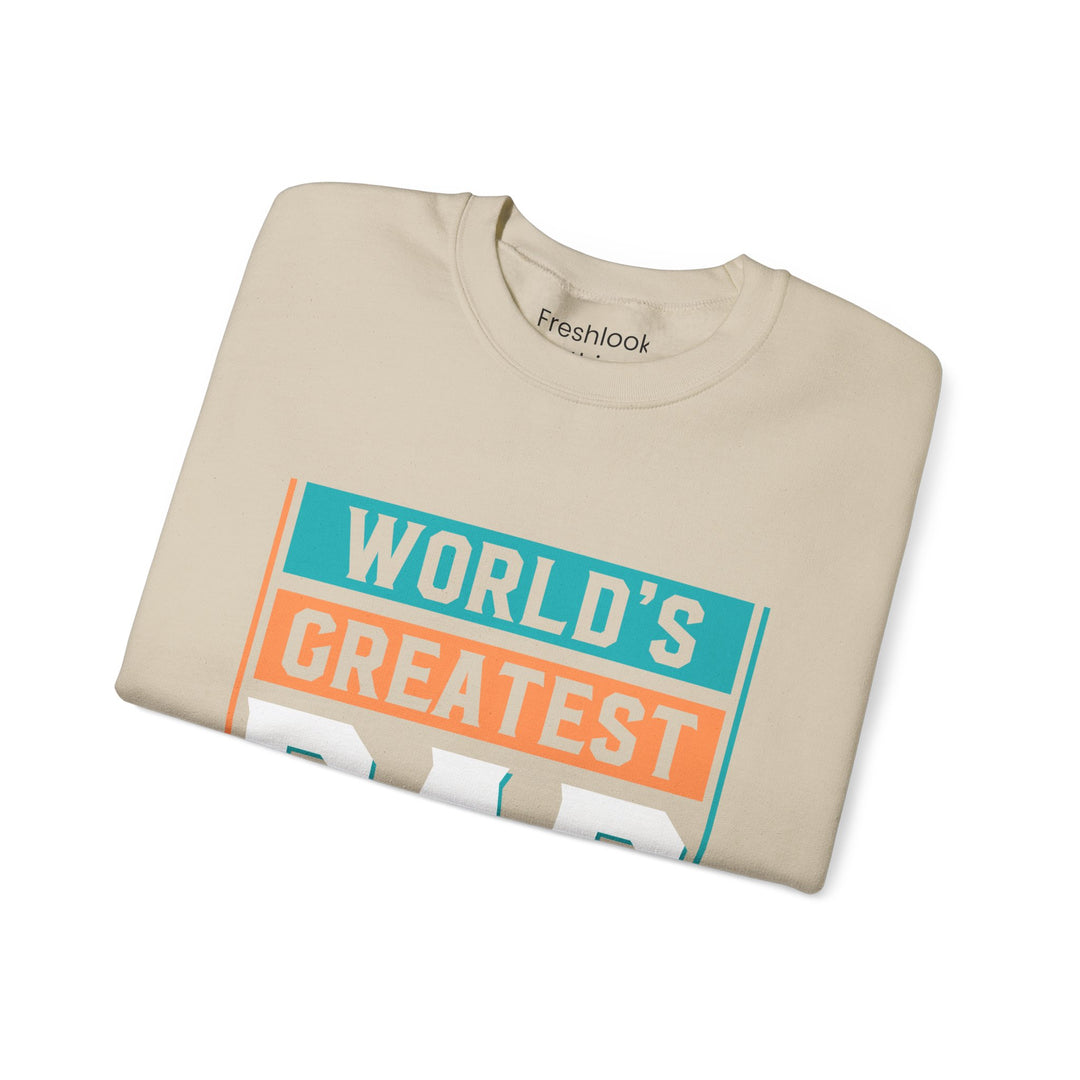 Dad’s Sweatshirt – World's Greatest Dad Design