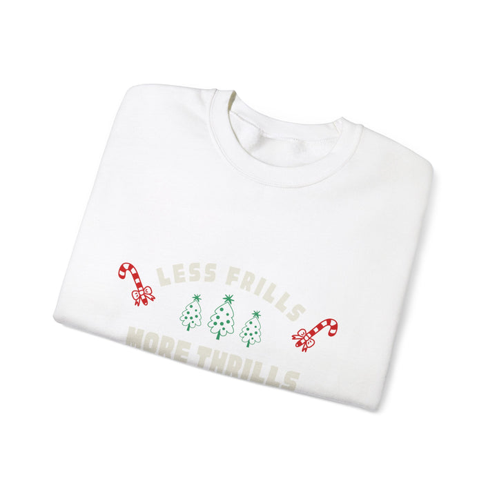 Less Frills More Thrills Christmas Sweatshirt