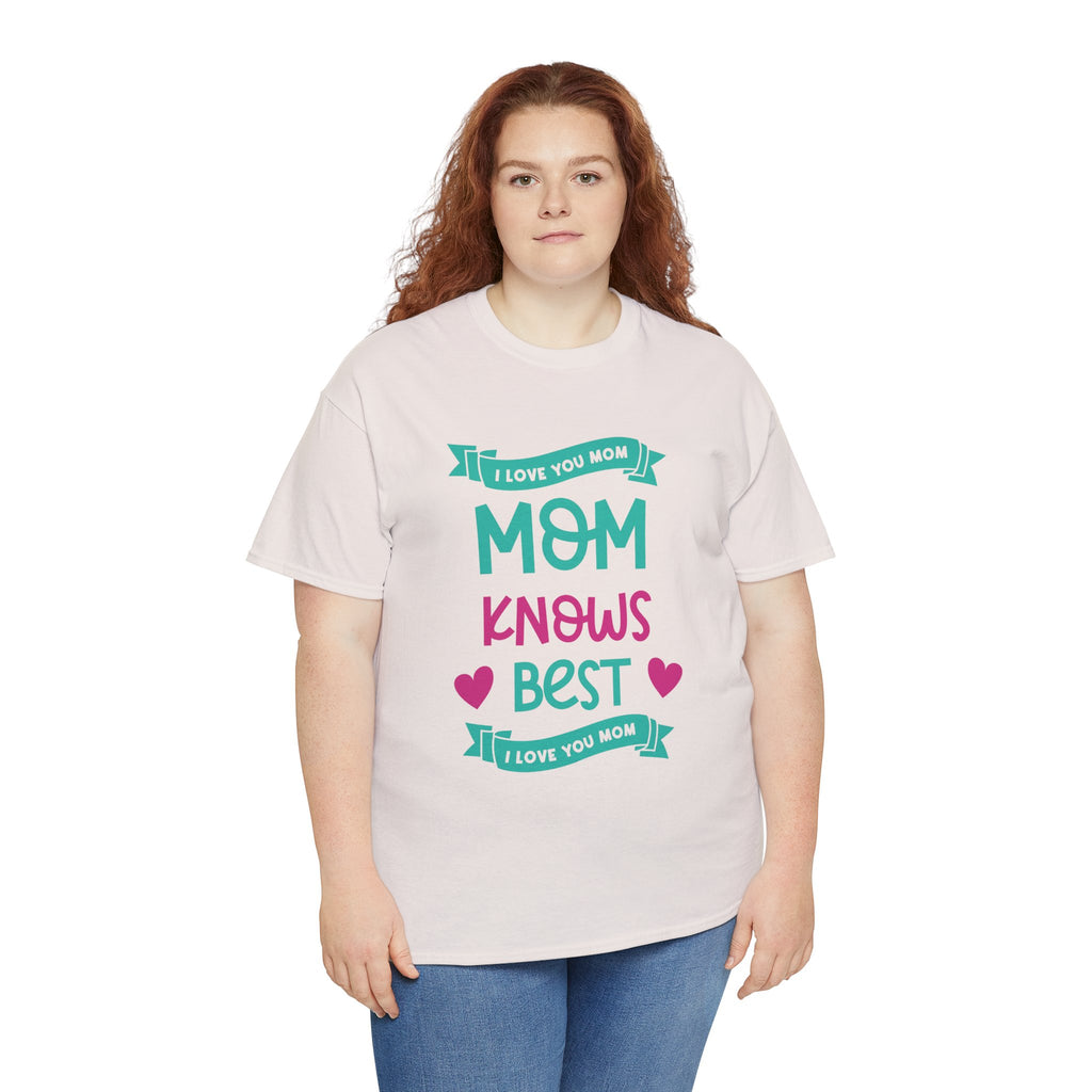 Mom T-Shirt – Mom Knows Best – I Love You Mom Design