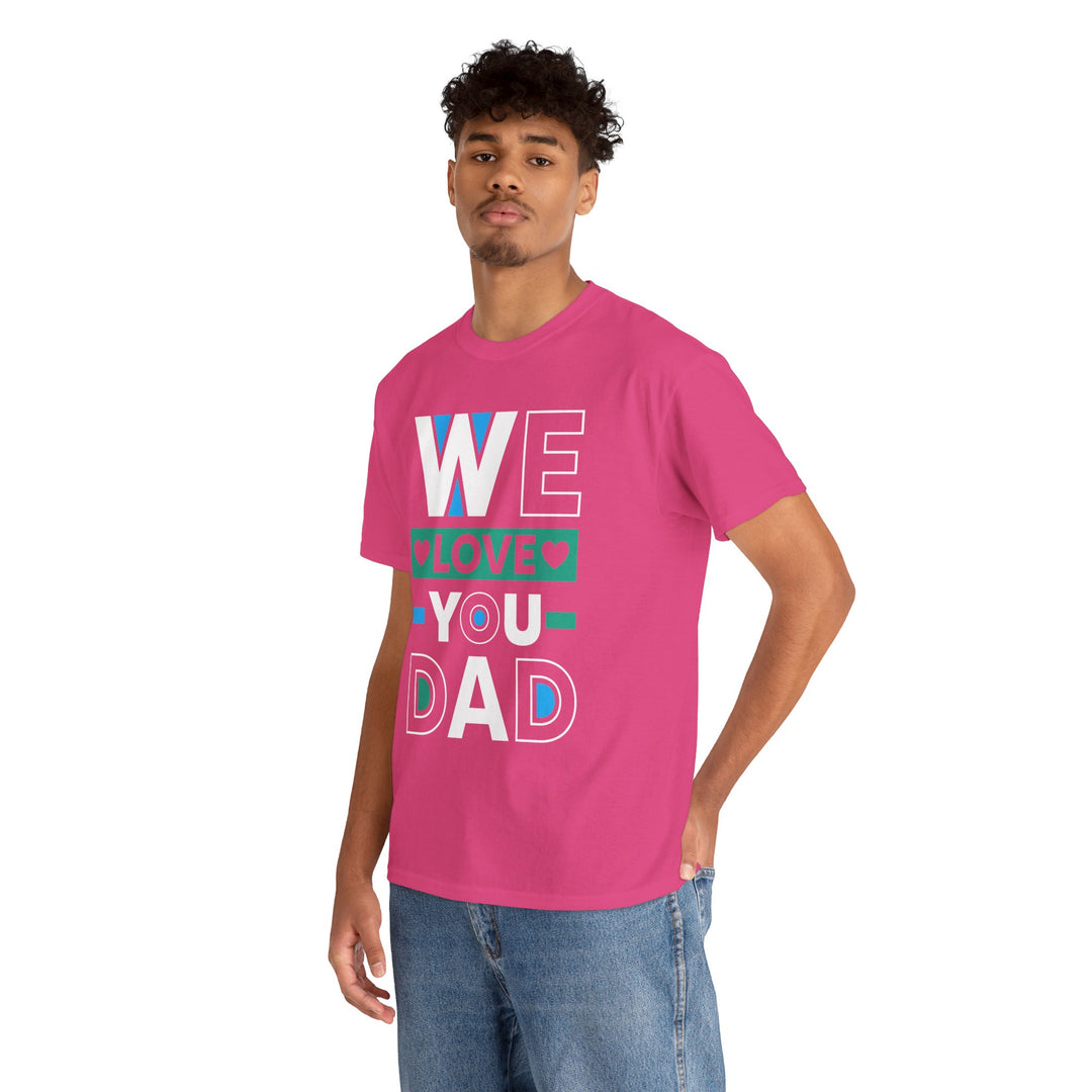 Dad's T-Shirt - We Love You Dad Design