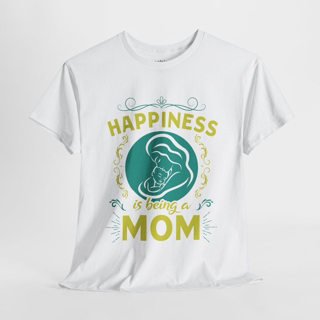 Mom's T-Shirt - Happiness is Being a Mom Design