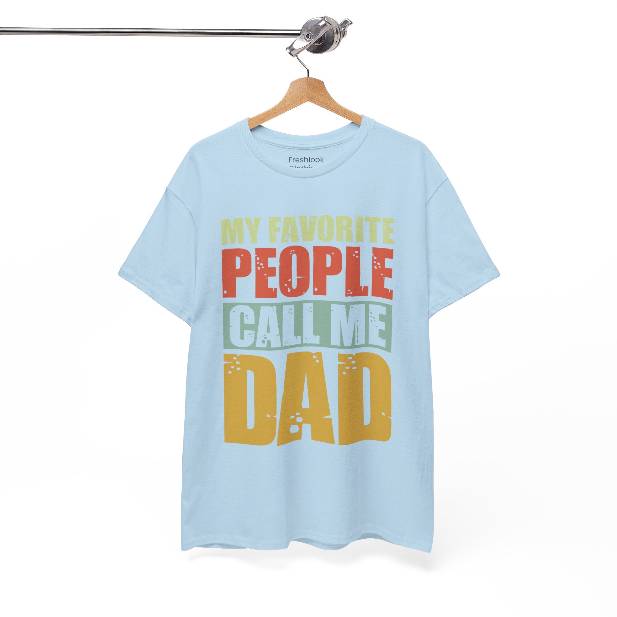 Dad's T-Shirt - My Favorite People Call Me Dad Design