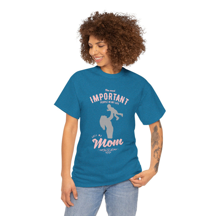 Mom T-Shirt - The Most Important People in My Life Call Me Mom Design