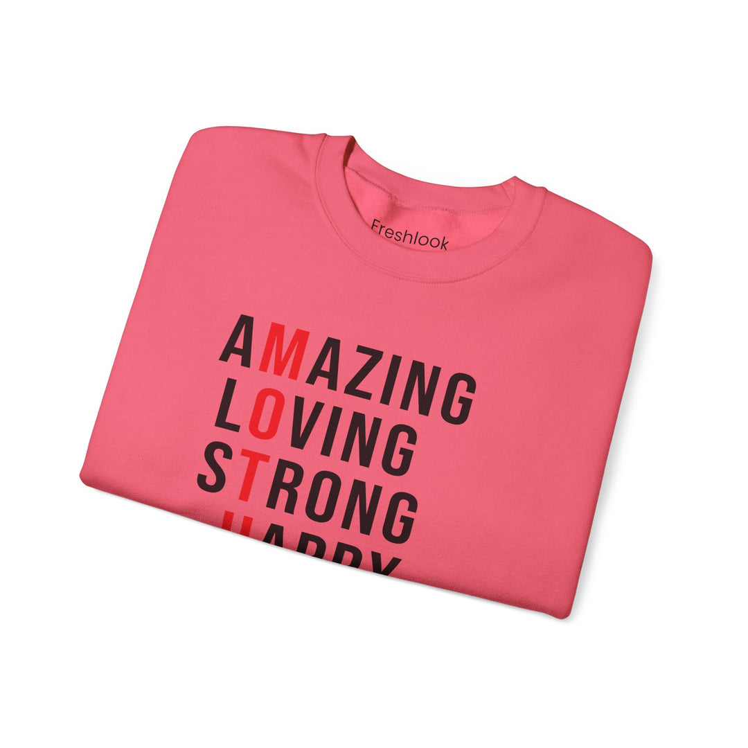 Mom's Sweatshirt  - Inspirational Amazing Loving Strong Happy Selfless Graceful Design